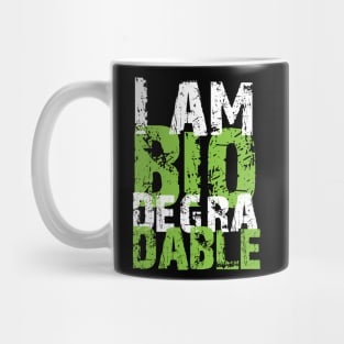 I Am Biodegradable Mug